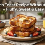 French Toast Recipe Without Milk