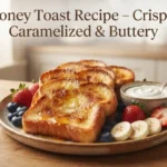 Honey Toast Recipe