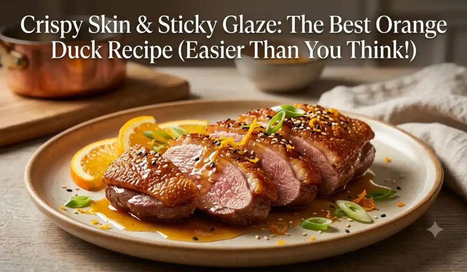 The Best Orange Duck Recipe