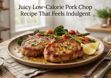 Juicy Low-Calorie Pork Chop Recipe That Feels Indulgent
