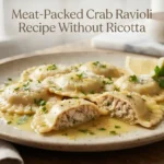 Meat-Packed Crab Ravioli Recipe Without Ricotta