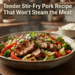 Tender Stir-Fry Pork Recipe That Won’t Steam the Meat
